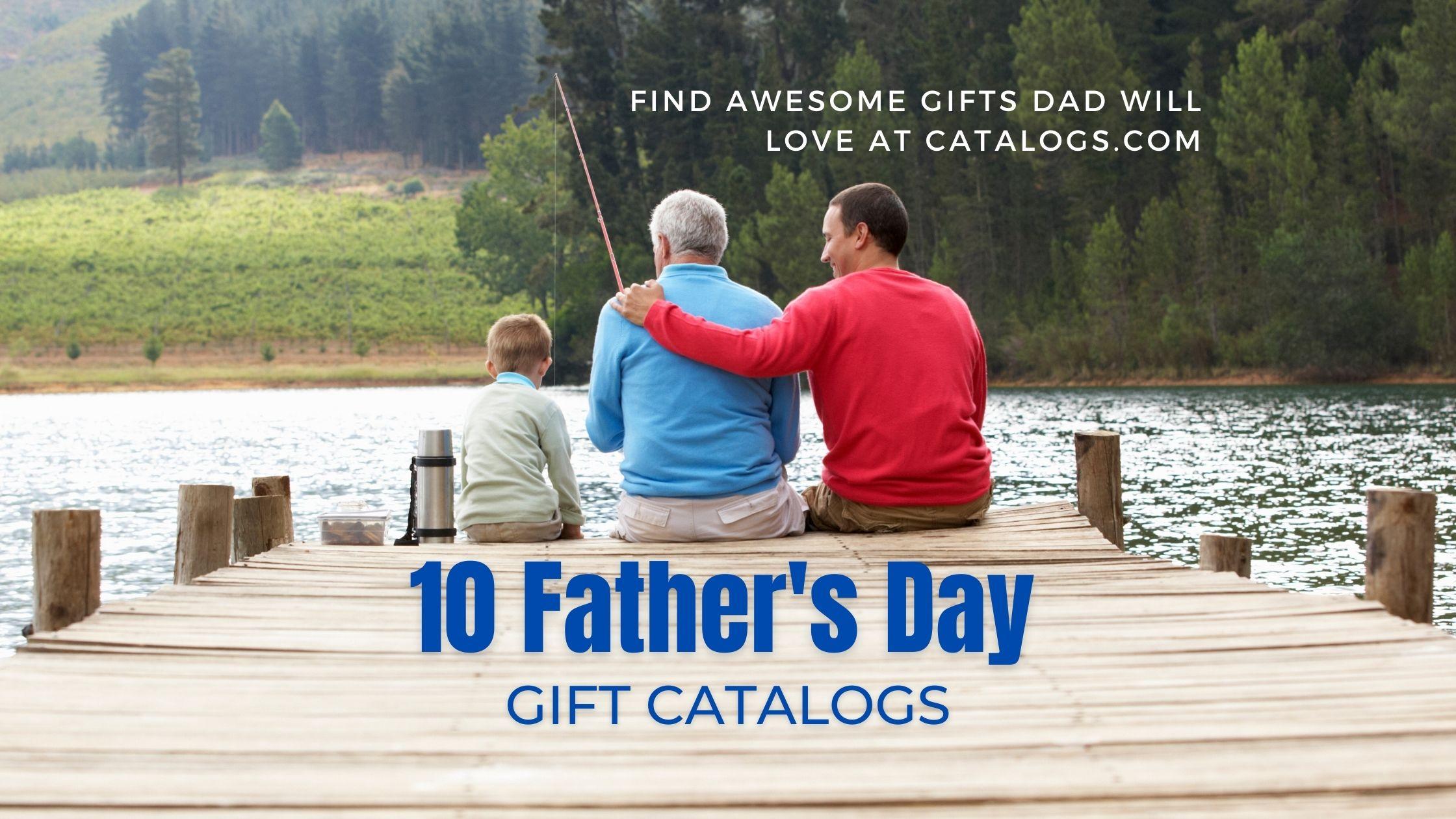 10 Father’s Day Gift Catalogs: Find Awesome Gifts Dad Will Love at Catalogs.com
